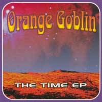 Orange Goblin : The Time EP